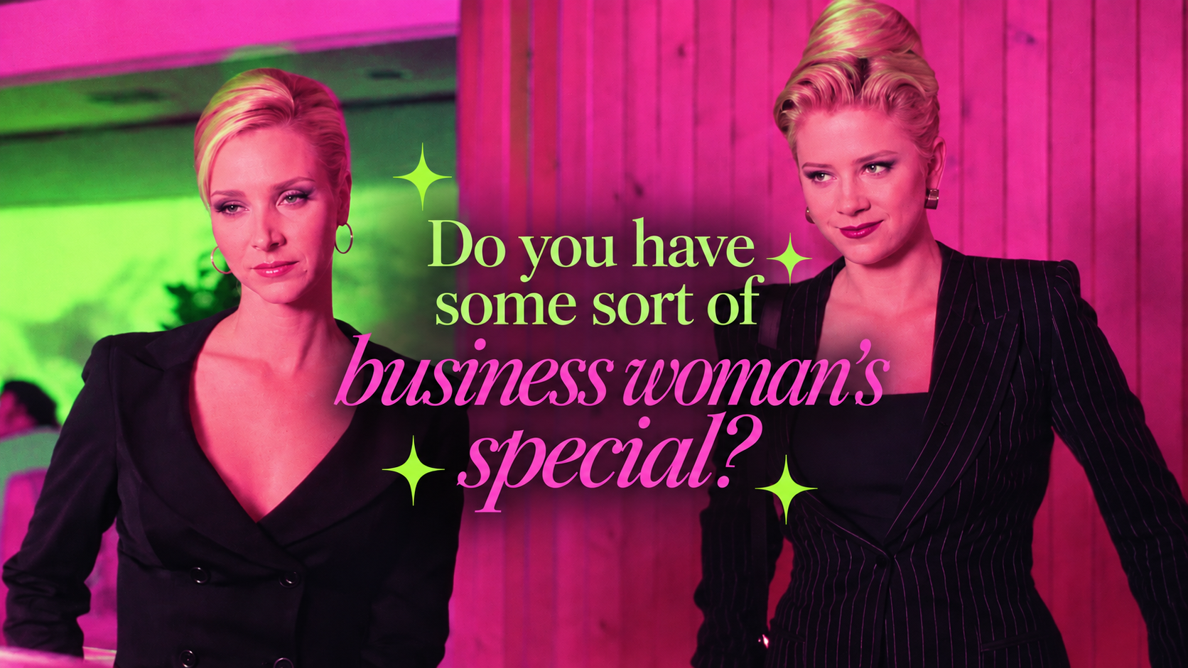 Do you have some sort of business woman's special?